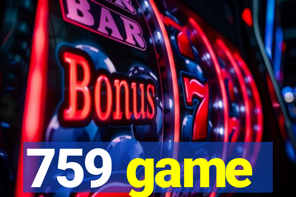 759 game